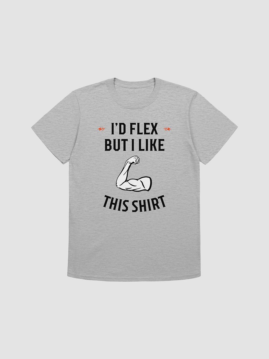 I'd Flex But I like This Shirt Unisex T-Shirt V12 product image (4)