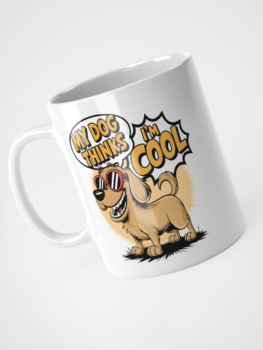 My Dog Thinks I'm Cool White Glossy Mug product image (3)