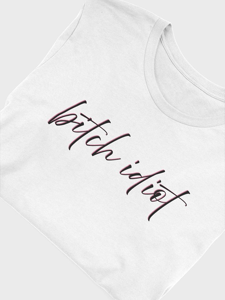 Bitch Idiot Tee - White product image (1)