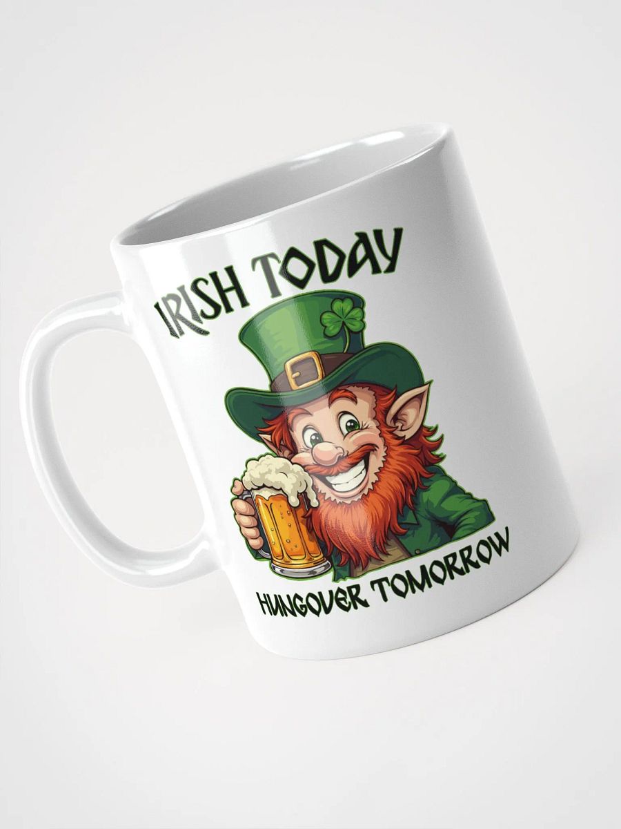 Irish Today Hungover Tomorrow Mug product image (3)