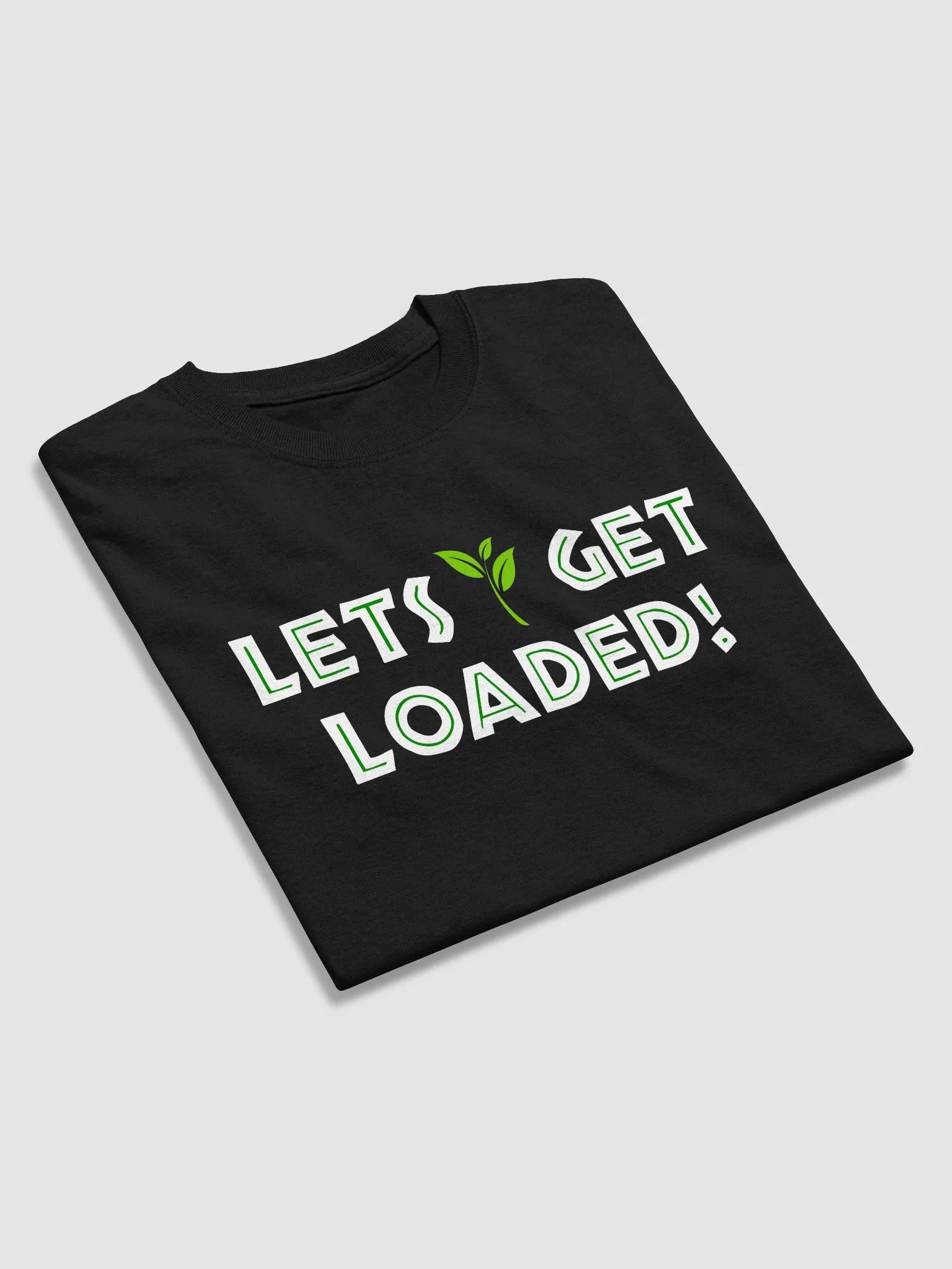 Let's Get Loaded HQ T-Shirt product image (3)