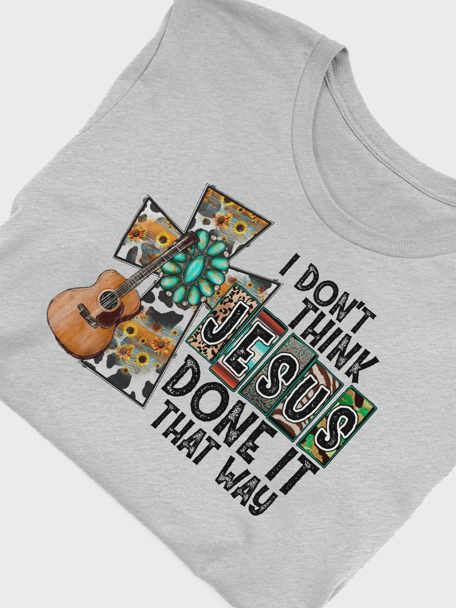 I Don't Think Jesus Done It That Way - Adult T-Shirt product image (9)