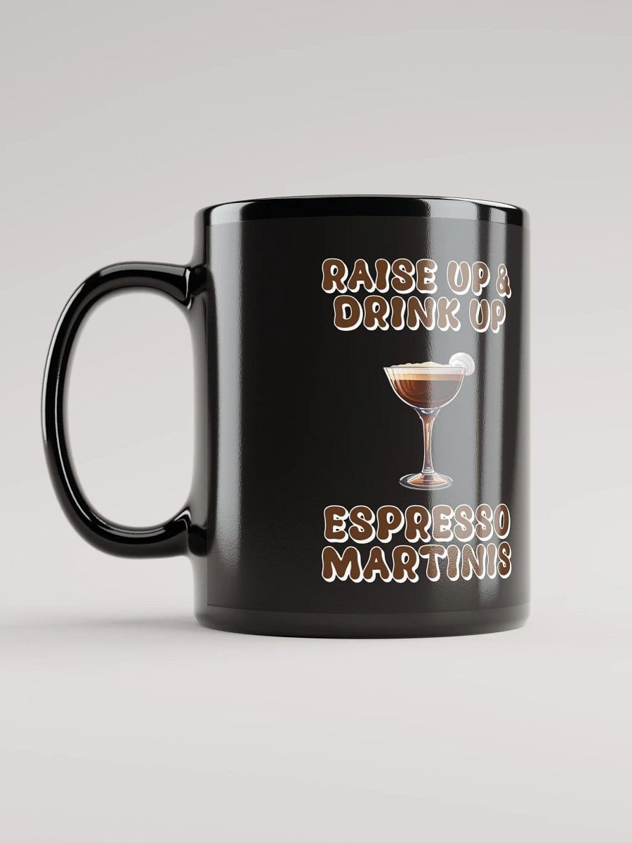 Raise Up And Drink Up - Coffee Lover's Design Black Mug product image (12)
