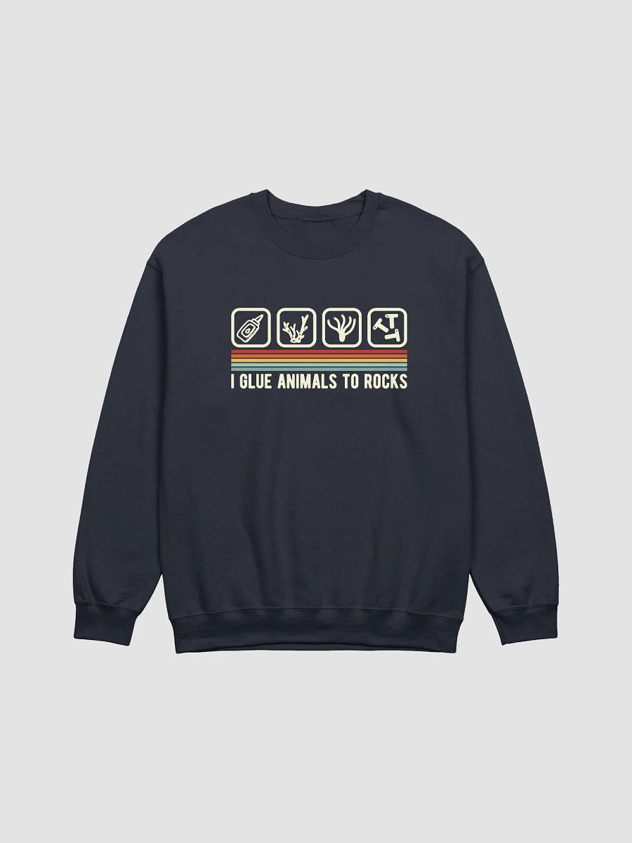 I Glue Animals to Rocks | Sweatshirt for Saltwater and Coral Reef Aquarium Hobbyists product image (17)