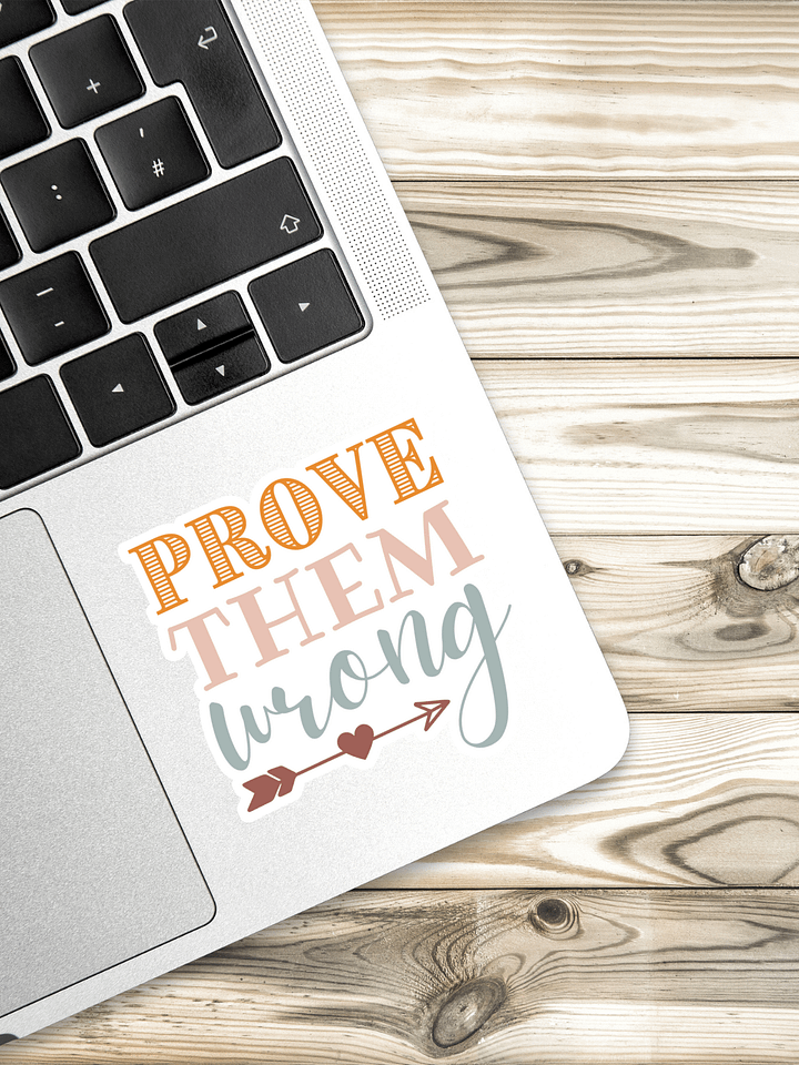 Prove Them Wrong Sticker product image (1)