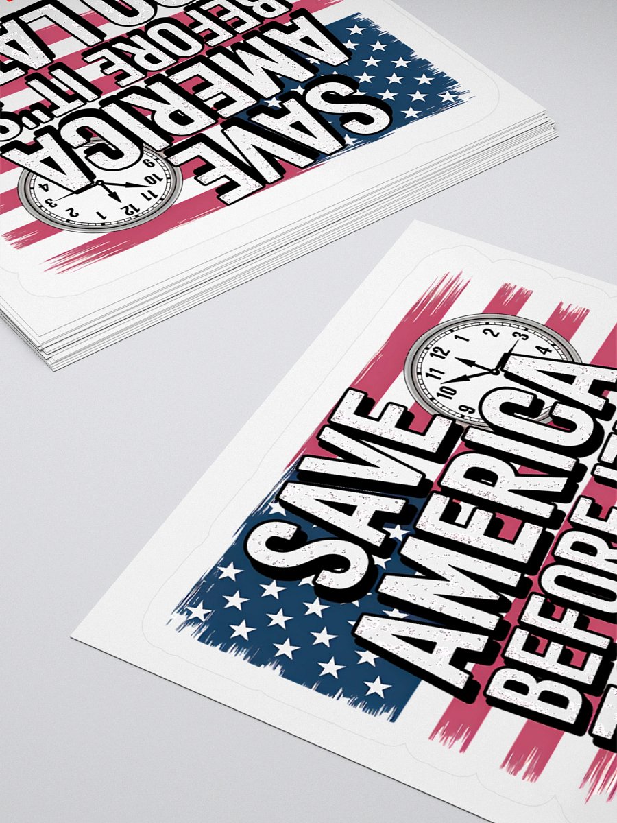 Save America Before It’s Too Late Stickers product image (11)