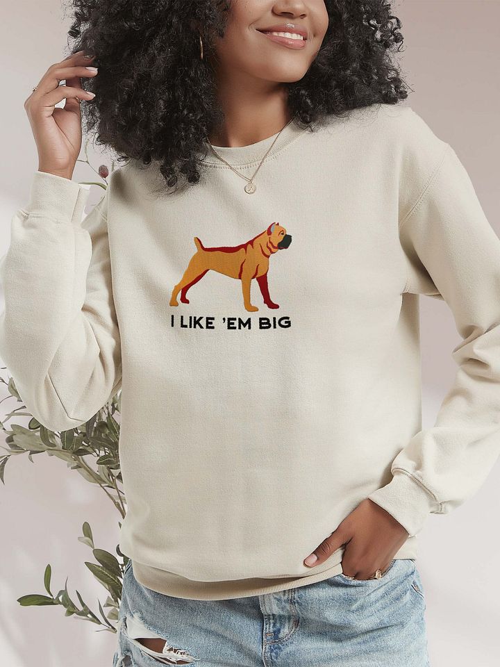 I Like 'Em Big Sweatshirt (Embroidered) of a Cane Corso product image (2)