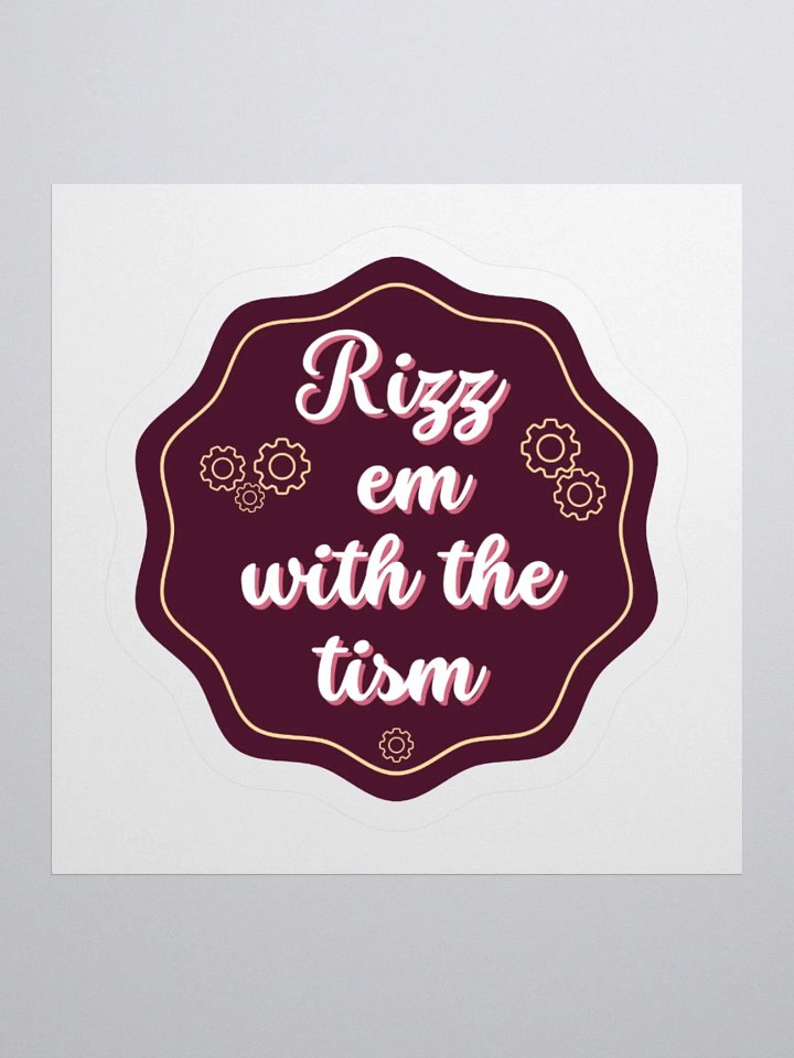 ⚙︎ Rizz em with the tism product image (1)