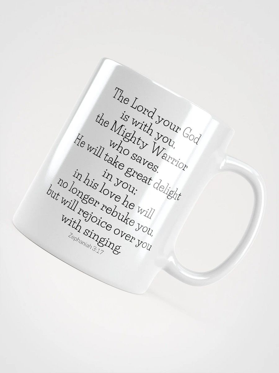 The Lord Your God Is With You The Mighty Warrior Who Saves Zephaniah 3:17 White Glossy Mug 11/15/20oz product image (4)