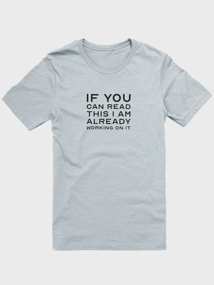 I'm Already Working On It - Super-Soft t-Shirt (Light) product image (3)