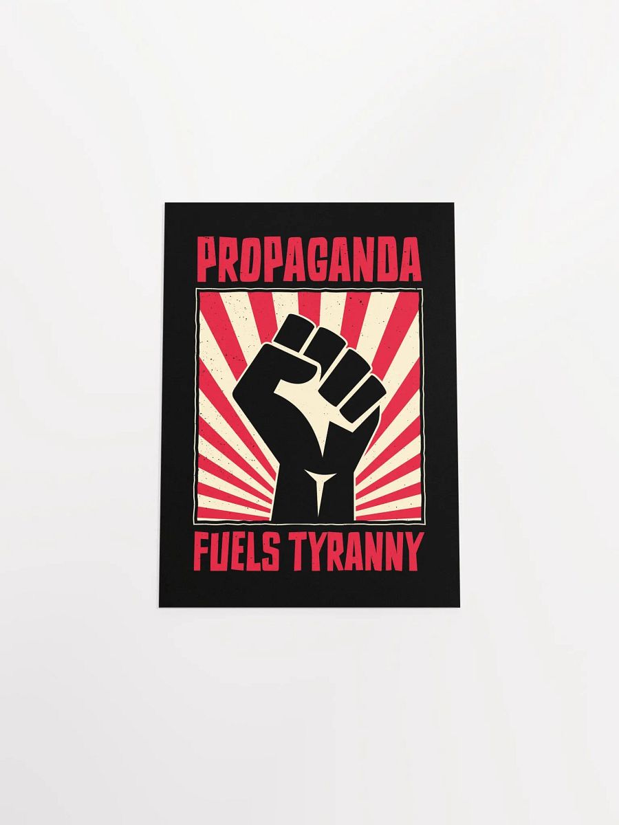 Propaganda Fuels Tyranny – Vintage Activist Poster product image (31)