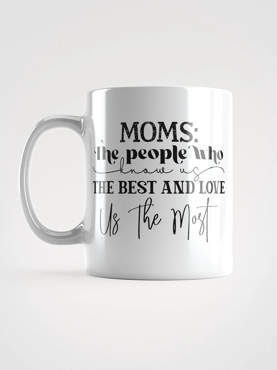 Moms Know Us Best Ceramic Mug product image (17)