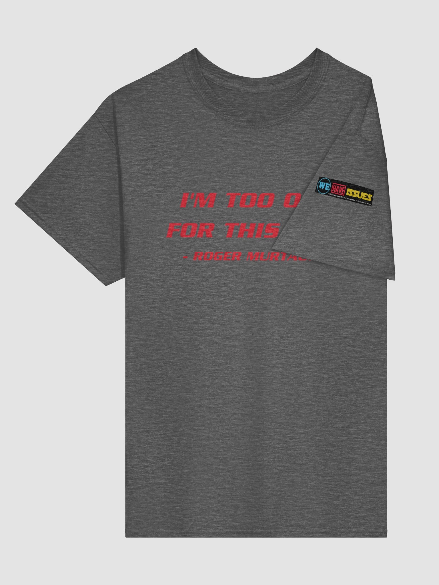 Roger Murtaugh Quote Tee product image (23)