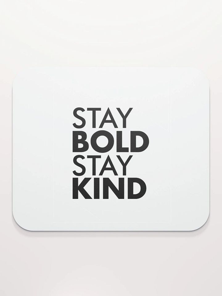 Stay Bold Stay Kind - Mouse Pad product image (1)