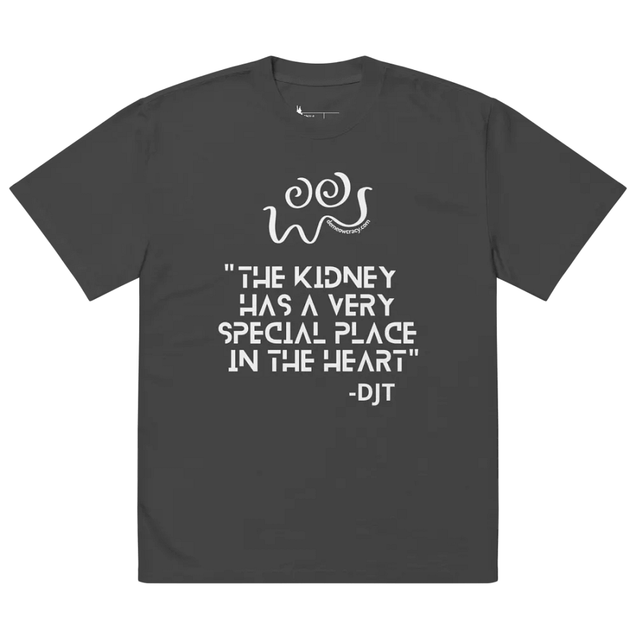 The Kidney is in the Heart - Dumb Trump Quote #3 Faded Oversized Tee product image (3)