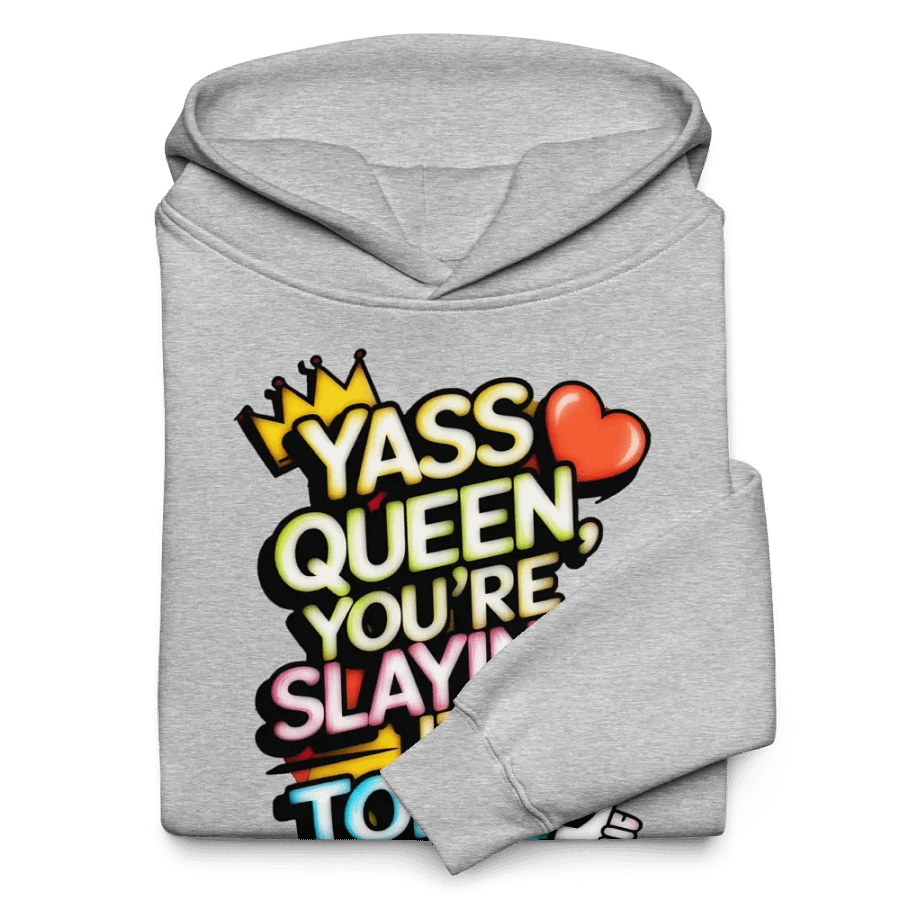 Yass Queen You're Slaying It Today! (H003) product image (10)