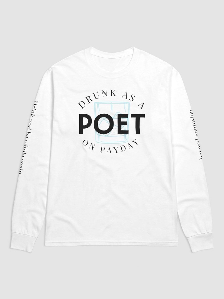 Drunk as a Poet on Payday the Long Sleeve T-Shirt product image (1)