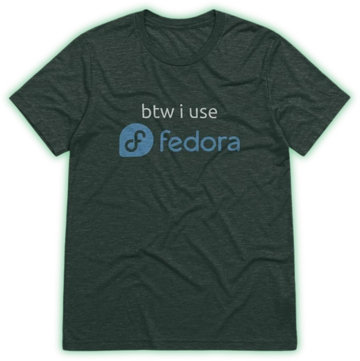 btw i use fedora Shirt product image (1)