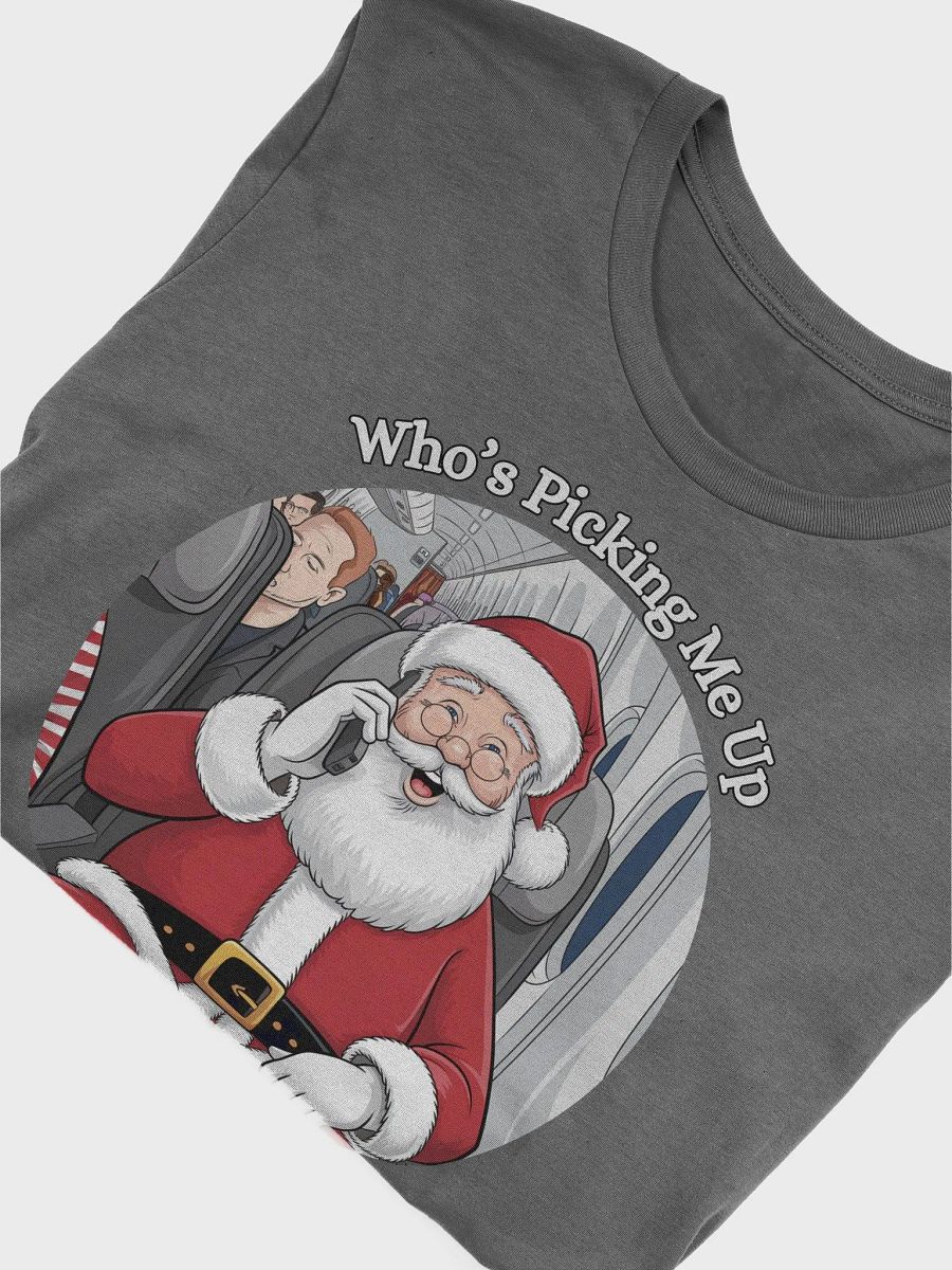 Who's Picking Me Up At The Airport - Funny Santa Claus T-shirt product image (4)