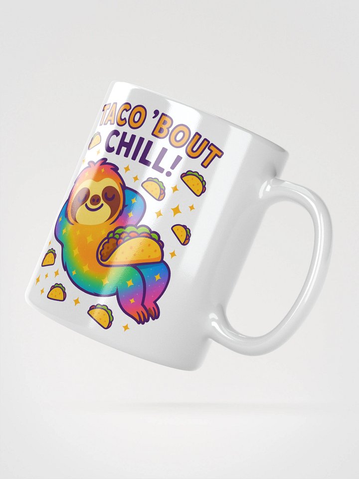 Taco ’Bout Chill Mug – Funny Rainbow Sloth Coffee Cup for Taco Fans & Nap Enthusiasts product image (2)