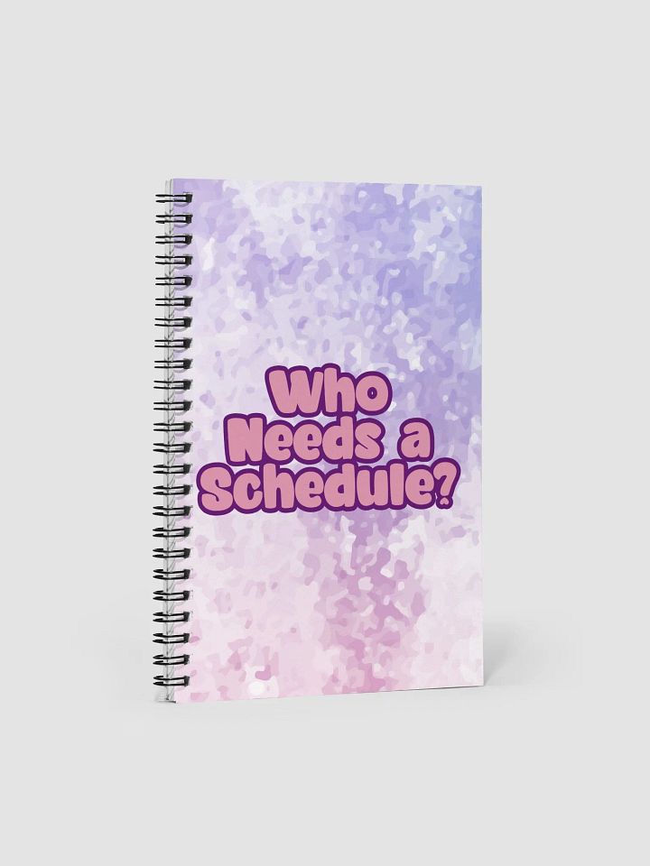 Who Needs a Schedule - Note Pad product image (1)