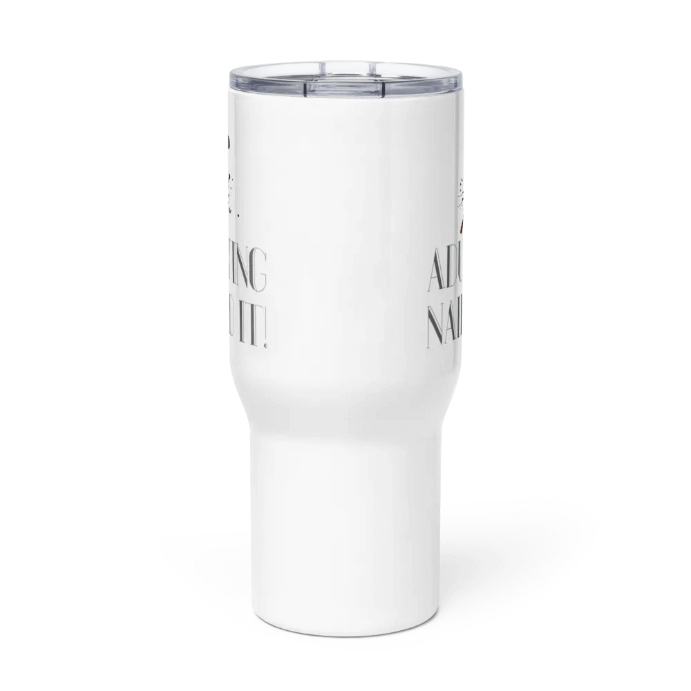 Adulting, Nailed it! Travel Mug with a Handle product image (3)