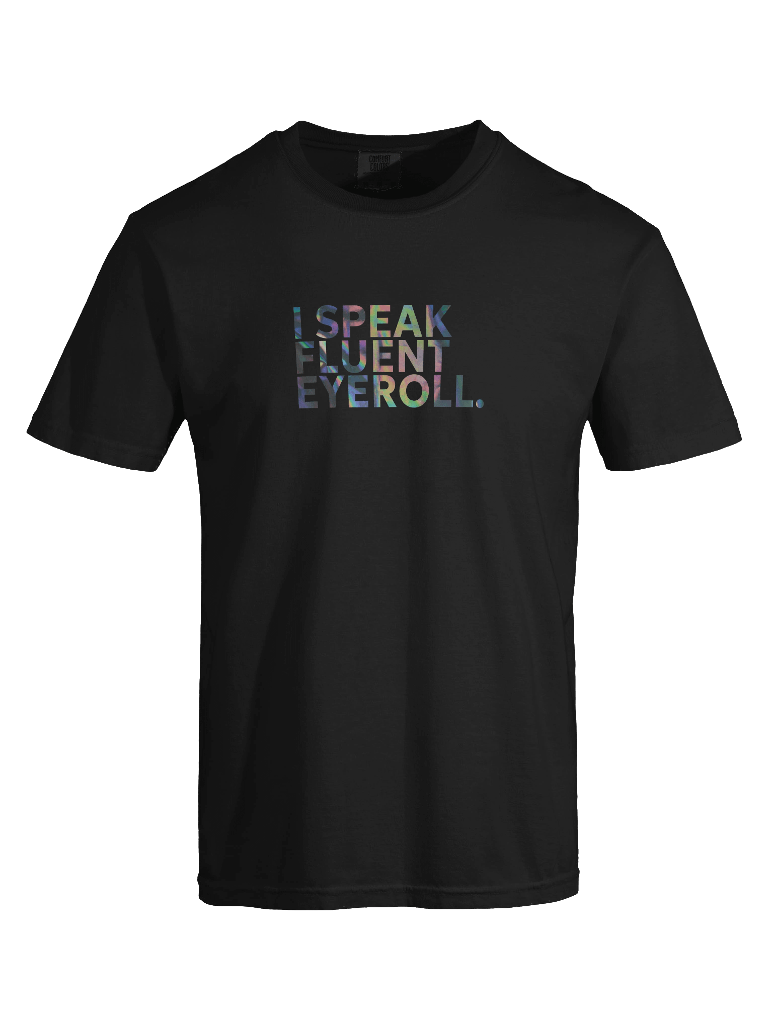 I SPEAK FLUENT EYEROLL T-Shirt product image (88)