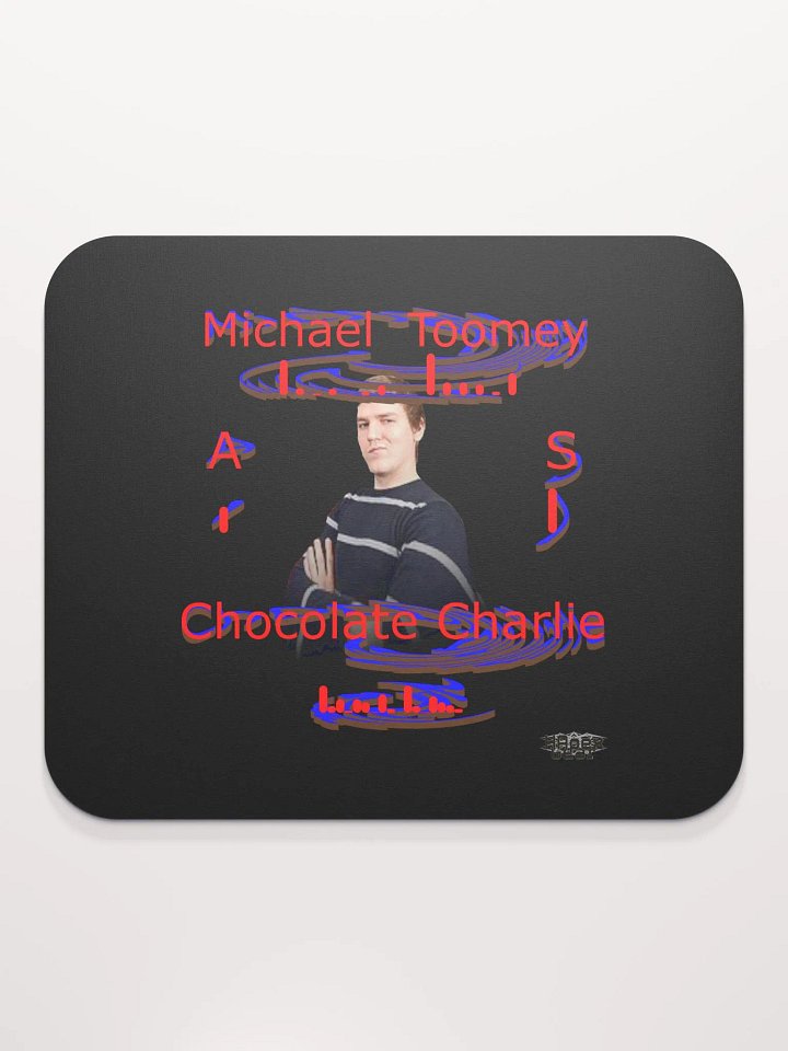 Michael Toomey As Chocolate Charlie 00 - Black - Classic Mouse Pad product image (2)