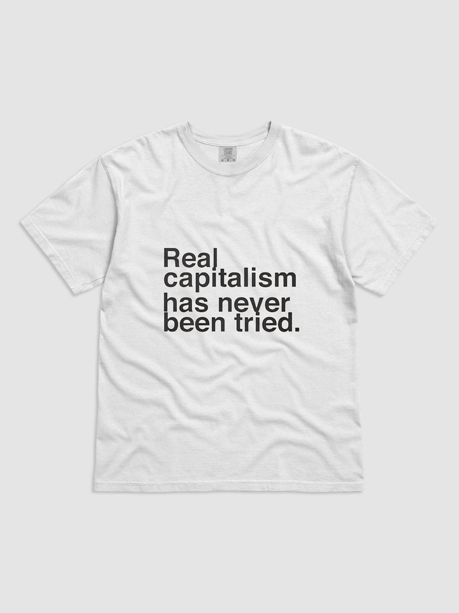 Real capitalism has never been tried T-SHIT product image (1)