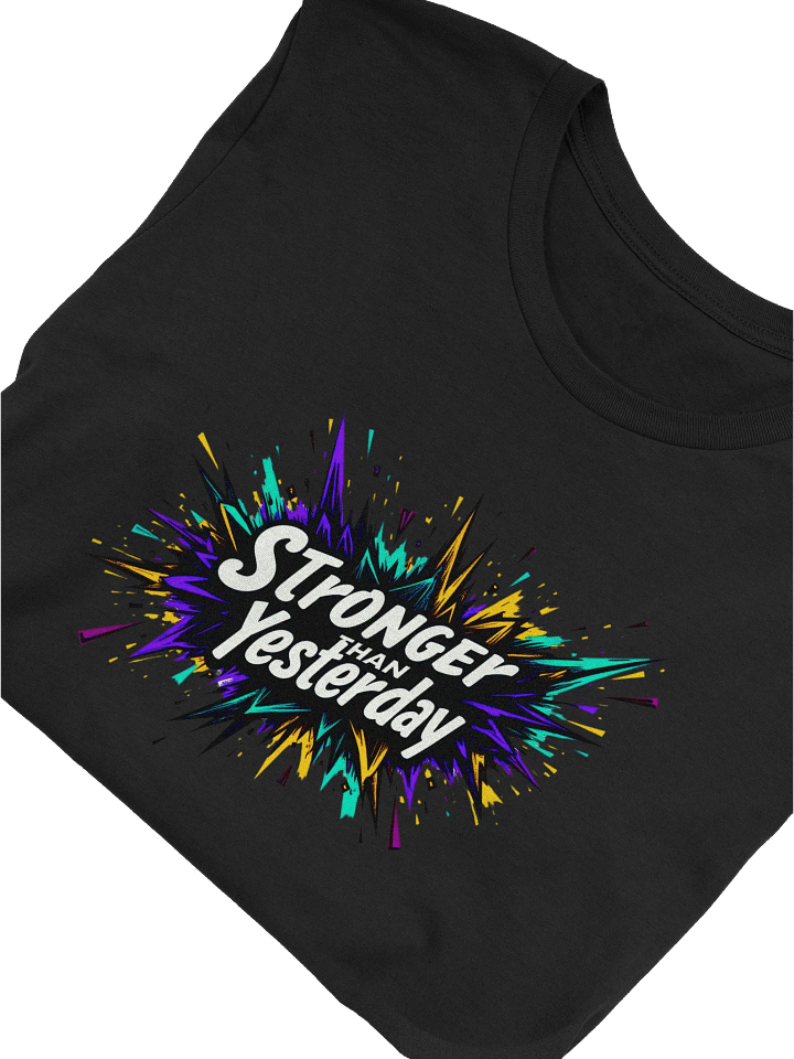 Stronger Than Yesterday Explosive Strength Unisex Graphic Tee product image (1)