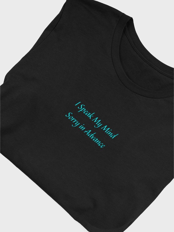 I speak My Mind Sorry in Advance product image (1)