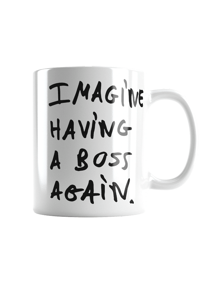 Mug - Imagine having a boss again product image (2)