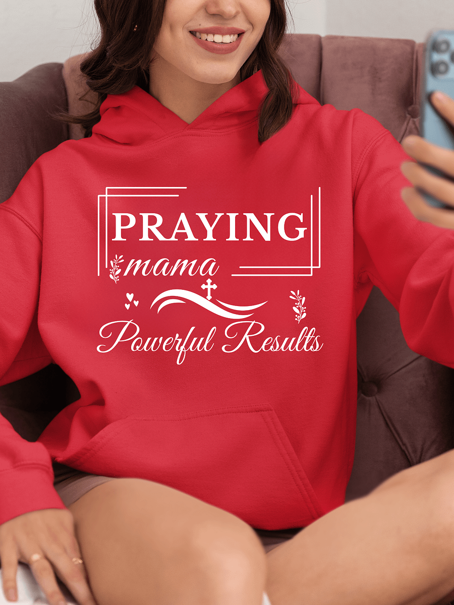 Praying Mama, Powerful Results Gildan Hoodie. product image (1)