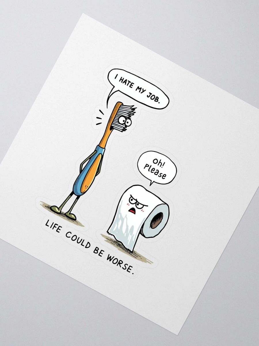 Life Could Be Worse - Sticker product image (4)