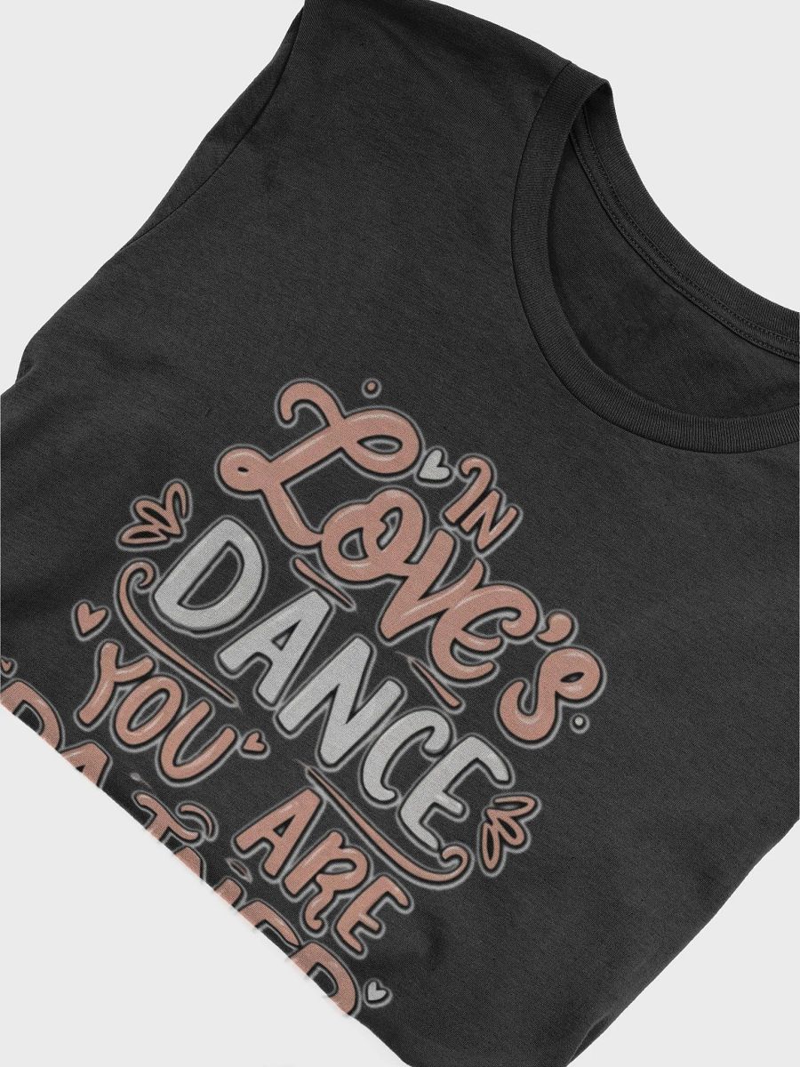 In Love's dance, you are my partner T-shirt - Ver 4 product image (6)