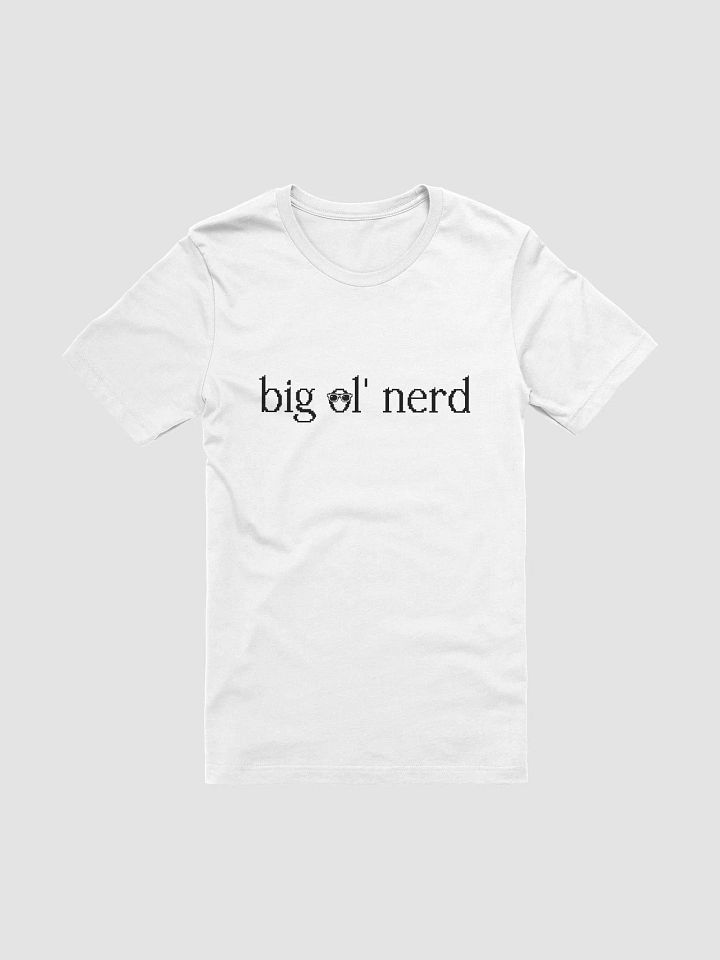"Big ol Nerd" Tee product image (1)