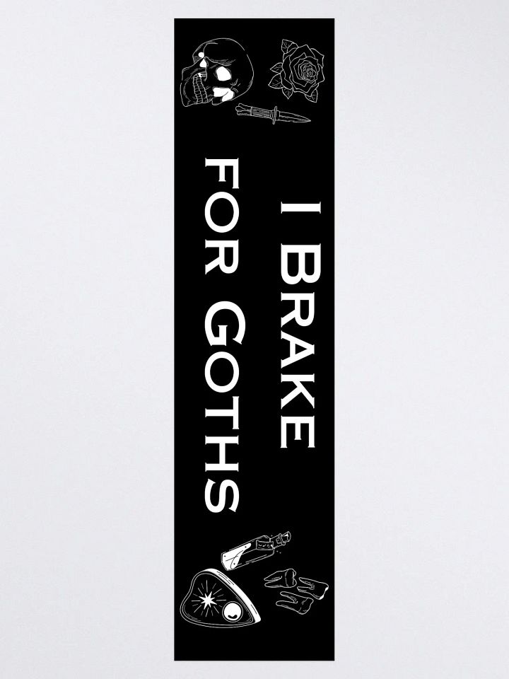 I Brake For Goths Bumper Sticker - Black product image (1)