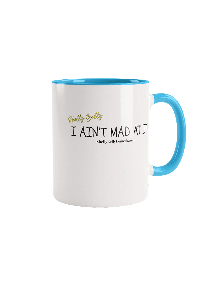 I Ain't Mad At It! Coffee mugs product image (2)