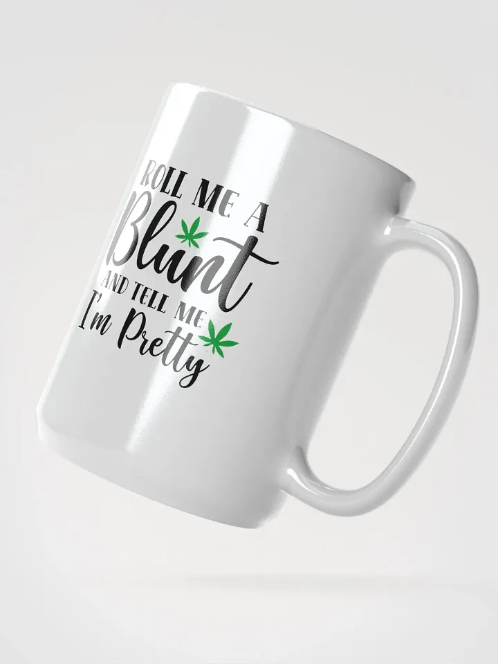 'Roll Me a Bl*nt, & Tell Me I'm Pretty' Glossy Mug product image (2)