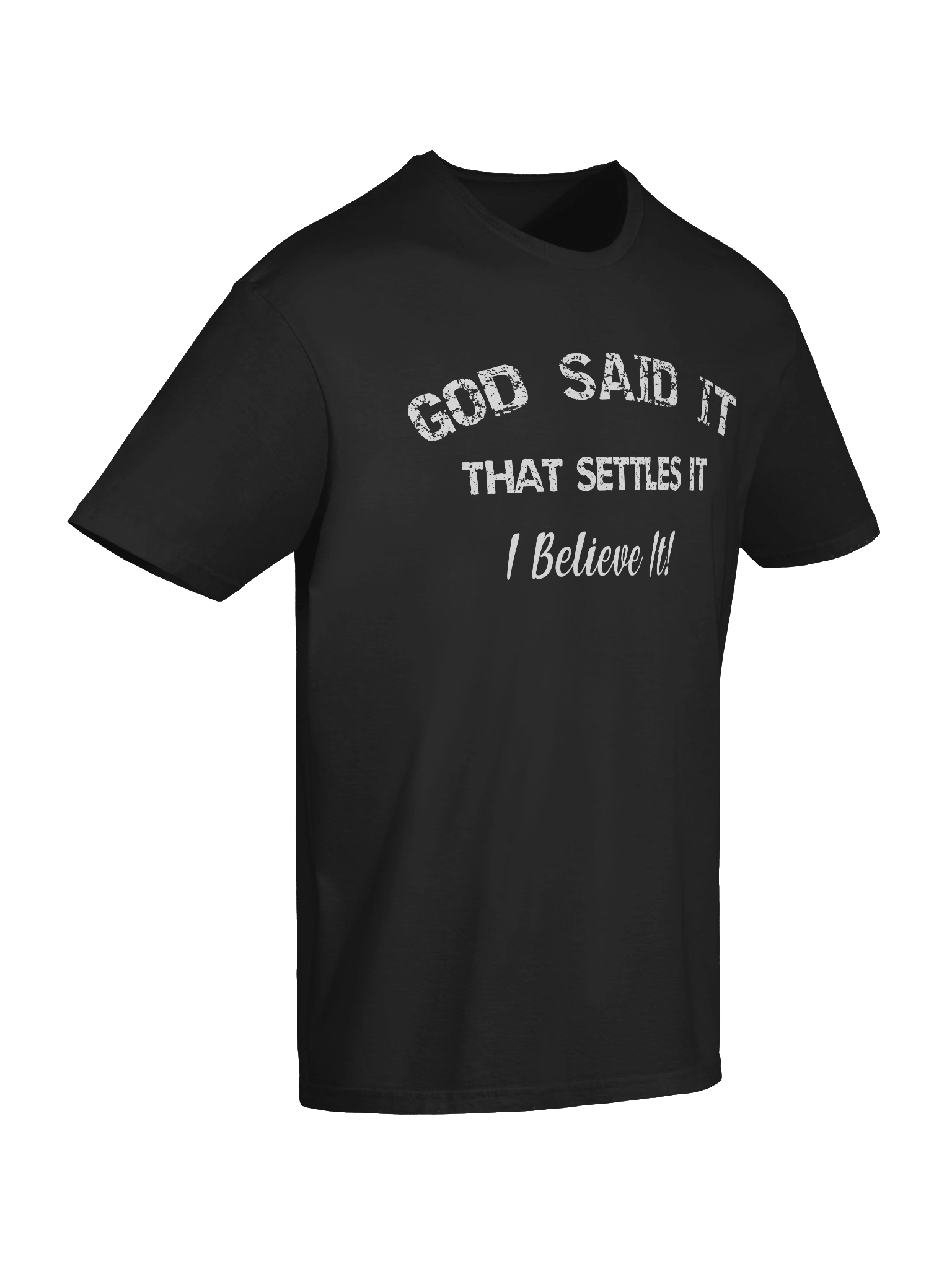 God said it, that settles it, I believe it Shirt product image (67)