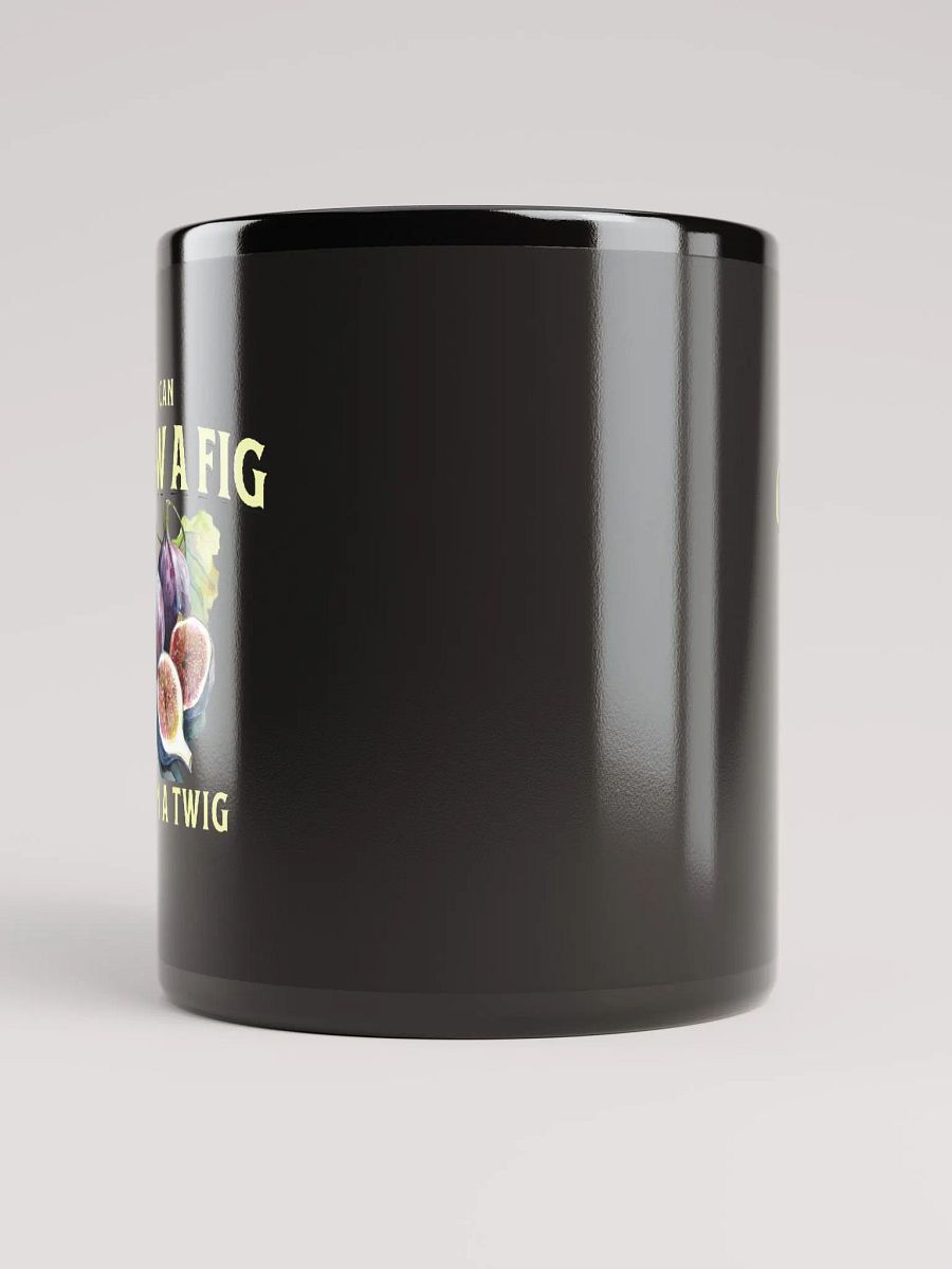 I Can Grow a Fig from a Twig Mug product image (5)