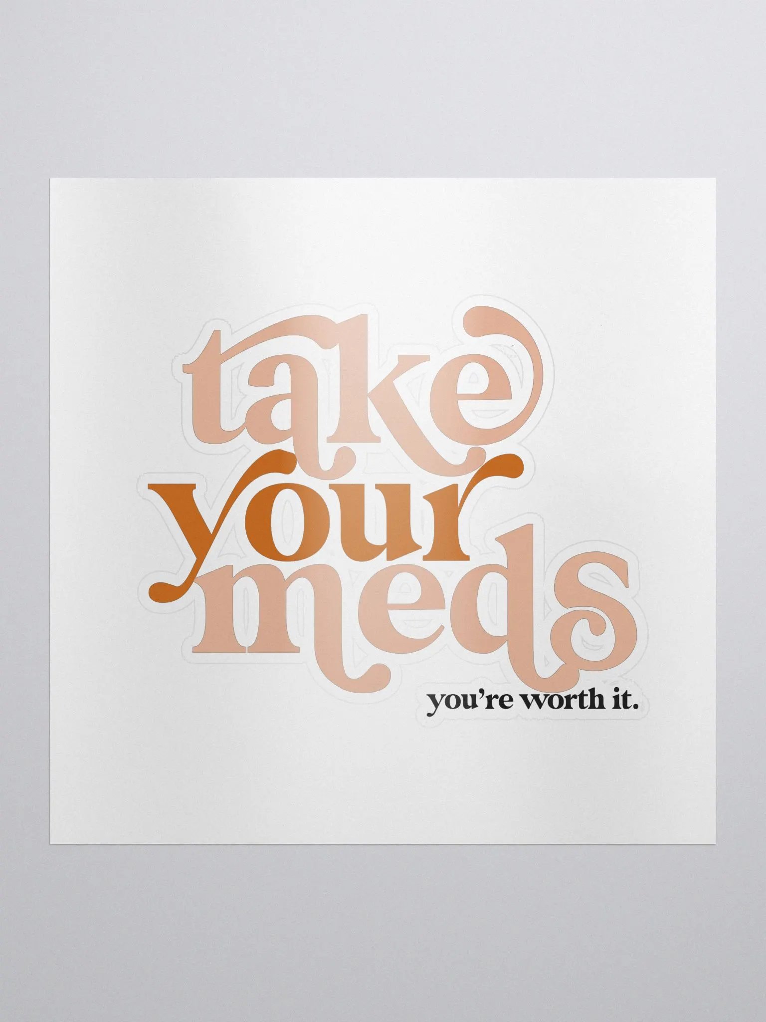 Take Your Meds, You're Worth It Kiss-Cut Sticker product image (1)