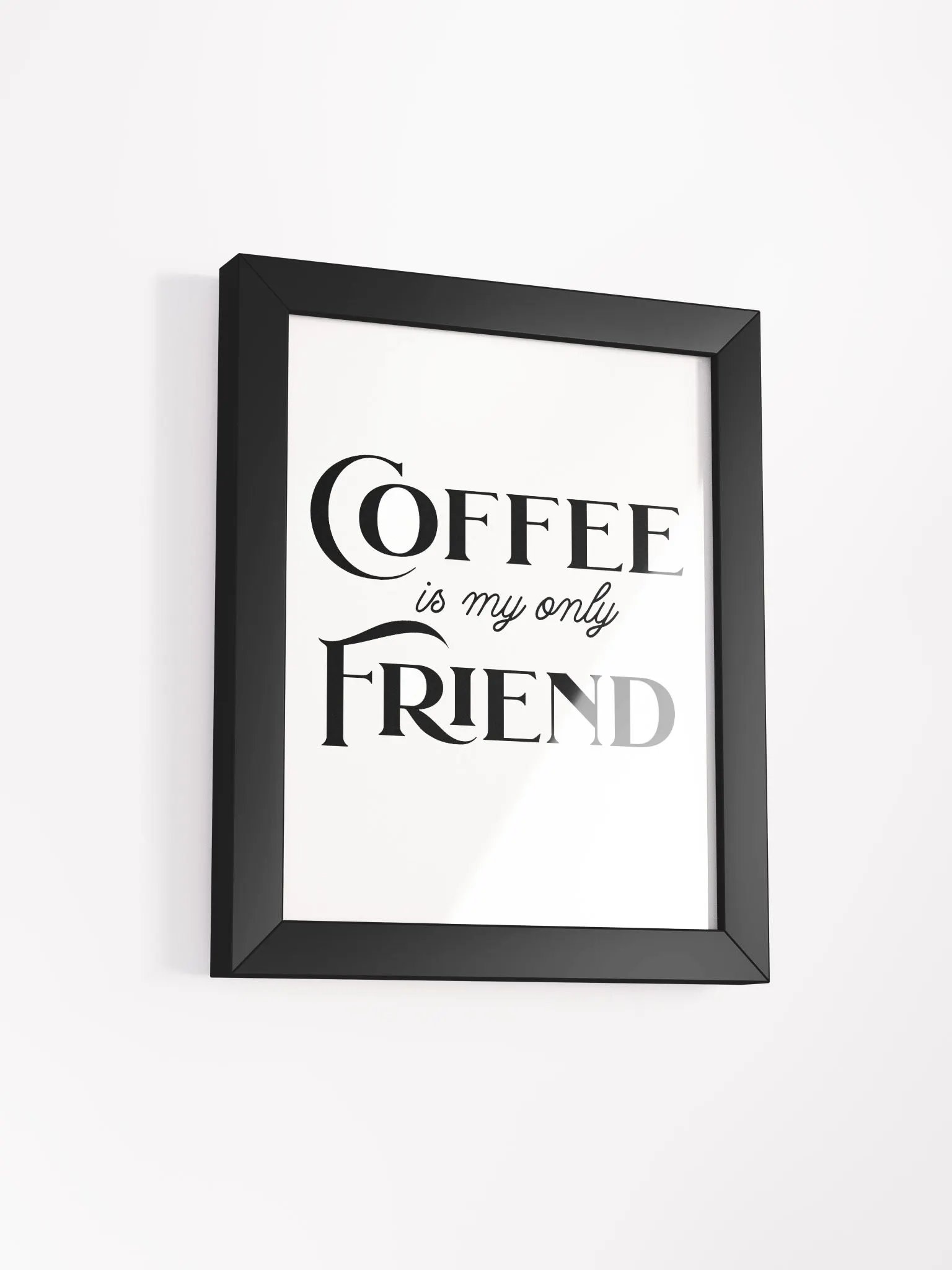 Coffee is My Only Friend - Framed Matte Poster product image (13)