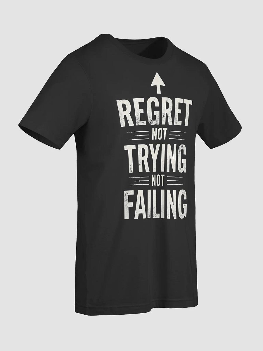 Regret Not Trying, Not Failing Inspirational T-Shirt – Empower Your Inner Jeff Bezos, Embrace Boldness, and Transform Your Life Today! product image (7)