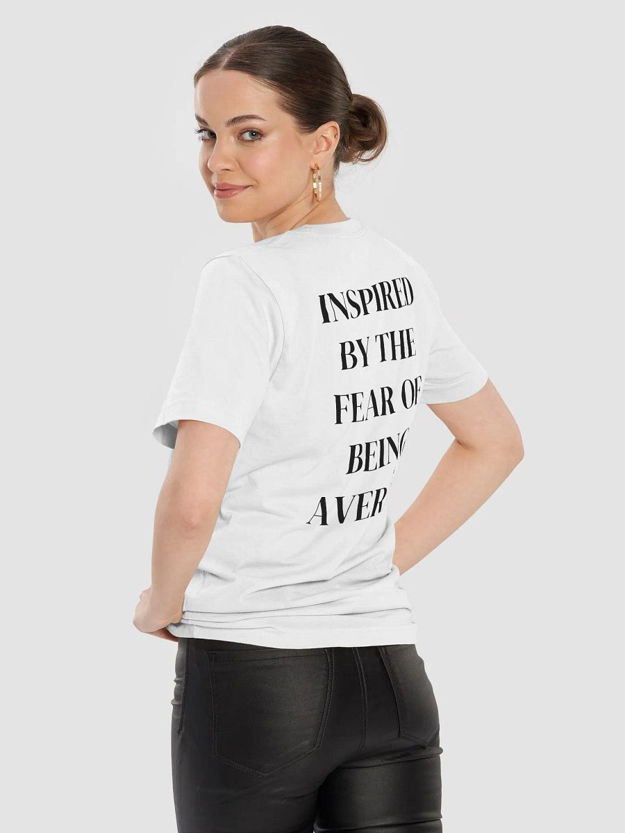 INSPIRED BY THE FEAR OF BEING AVERAGE - Supersoft T-Shirt product image (4)