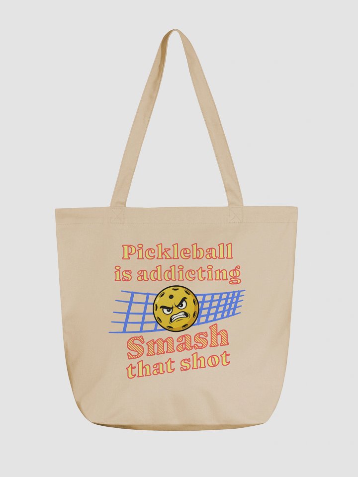 Pickleball Is Addicting Smash That Shot Eco Tote product image (5)