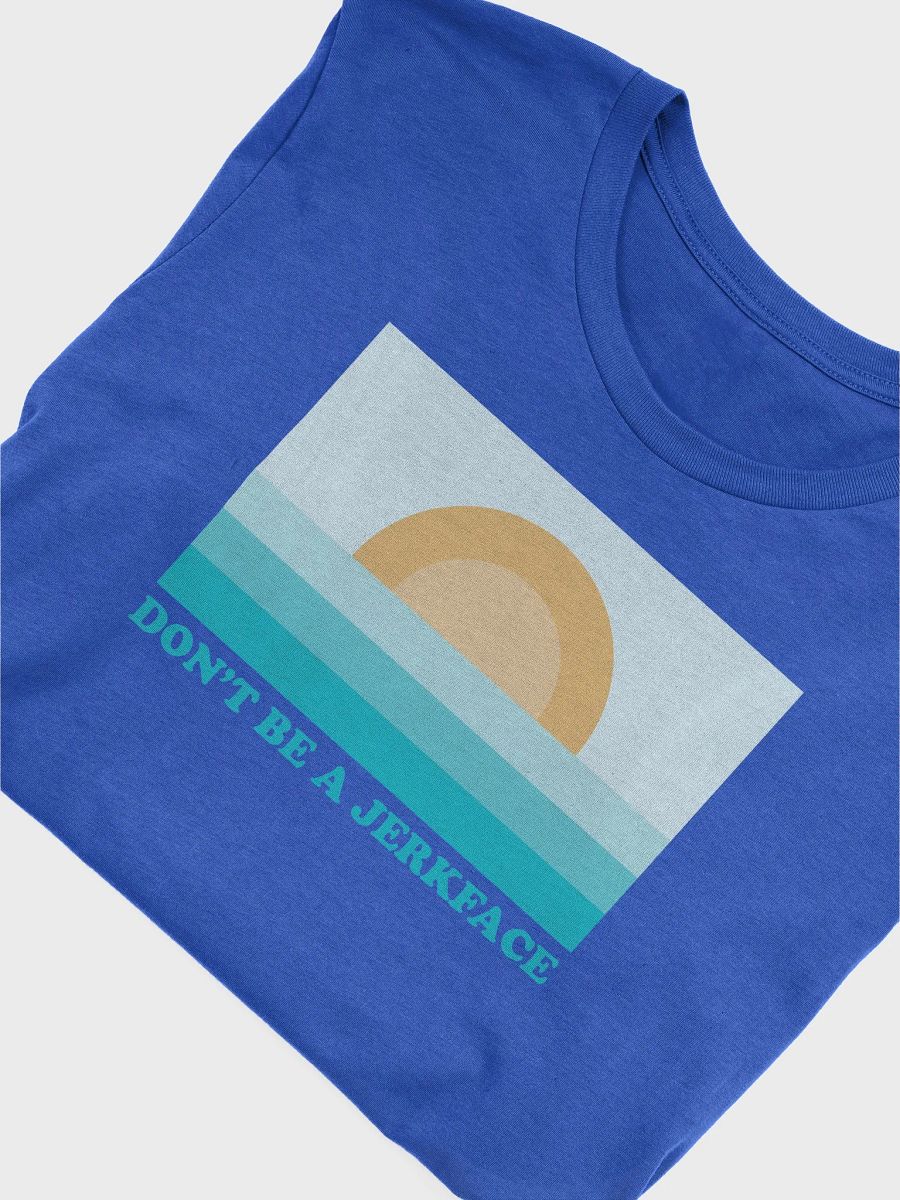 Don't Be A Jerkface - T-Shirt product image (8)