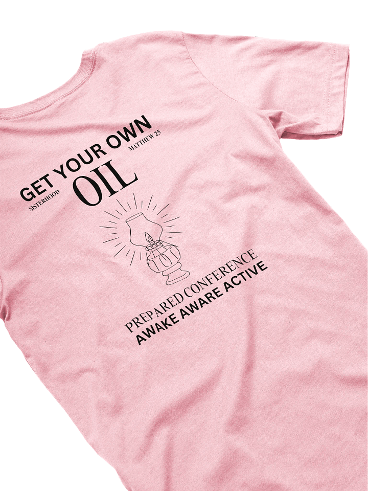 "Get Your Own Oil" Sisterhood T-Shirt product image (1)