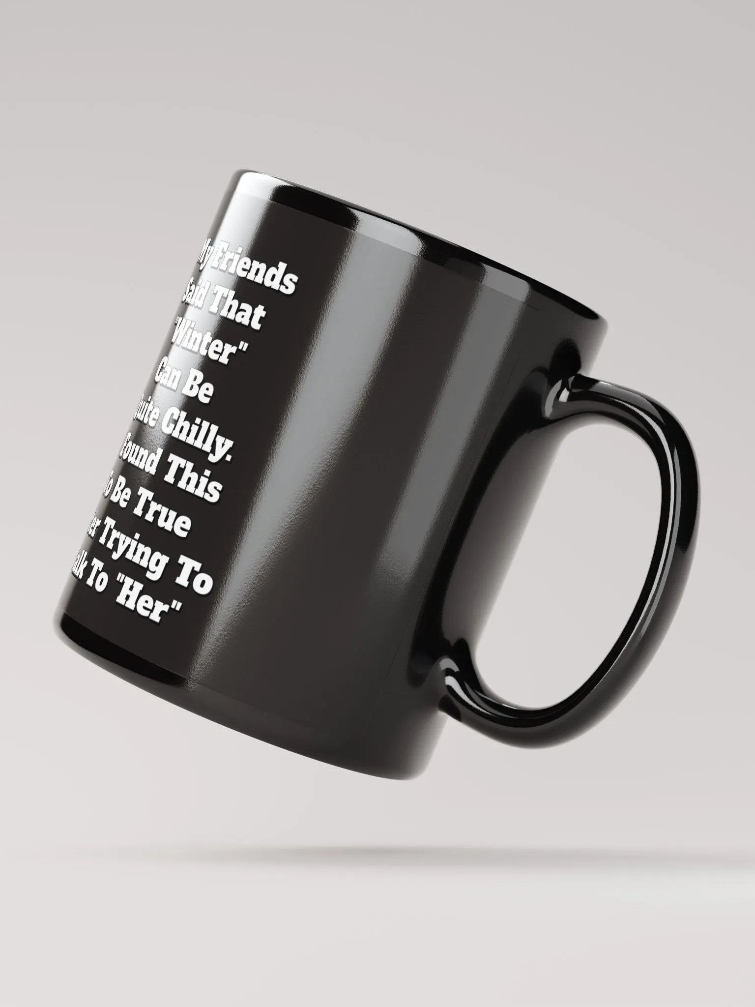 My Friends Said That Winter Can Be Chilly Funny Black Mug product image (6)