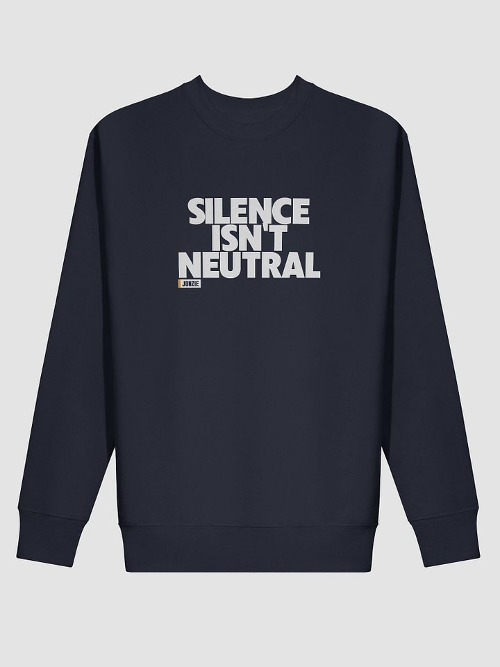 Silence Isn't Neutral Sweat product image (2)